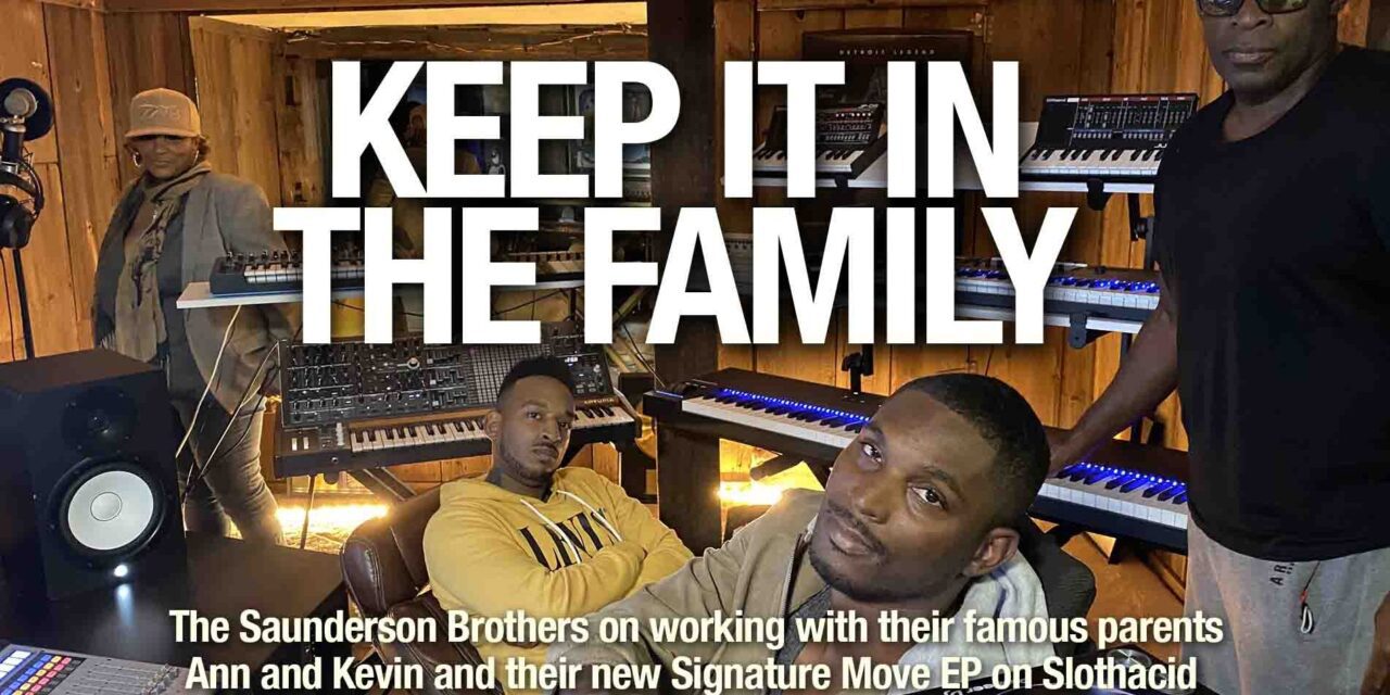 <span class="entry-title-primary">The Saunderson Brothers: “Collaborating with family is cool because we already know each other so well”</span> <span class="entry-subtitle">Dantiez and Damarii Saunderson on their Signature Move EP which features their parents, Ann and Kevin Saunderson</span>
