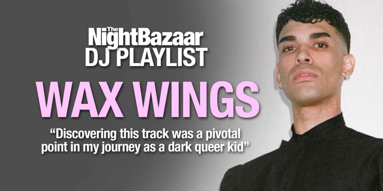 <span class="entry-title-primary">Wax Wings: “Discovering this track was a pivotal point in my journey as a dark, queer kid”</span> <span class="entry-subtitle">The HE.SHE.THEY diversity champion talks us through a playlist of electronic collaborations</span>