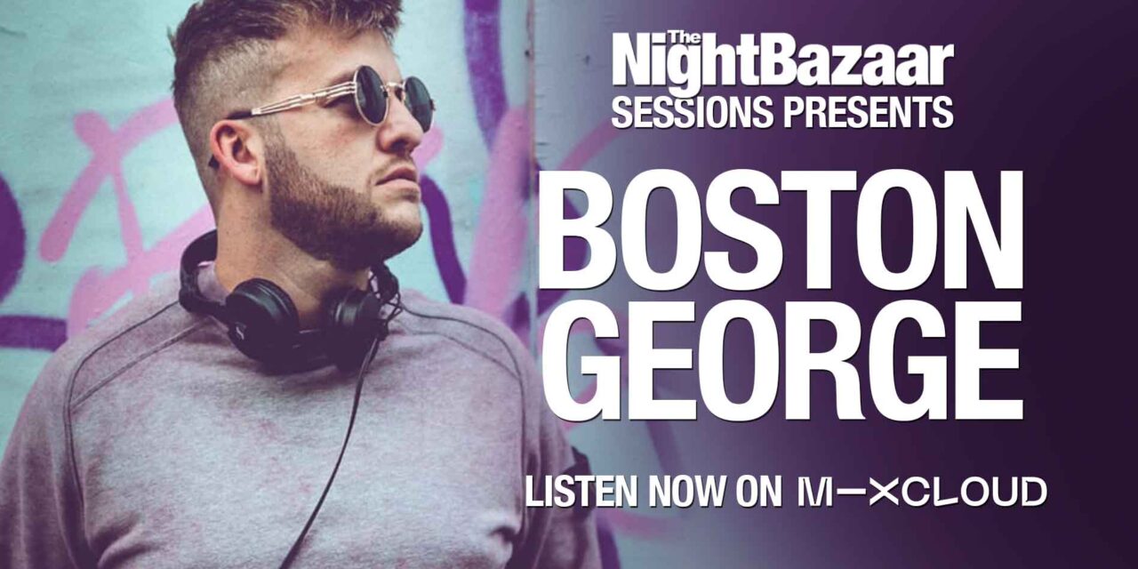 <span class="entry-title-primary">Boston George drops an exclusive session on The Night Bazaar featuring only his own productions</span> <span class="entry-subtitle">The South Yorkshire DJ and producer marks the forthcoming of release of his EP on our resident label Cubism with a mix of his own music</span>