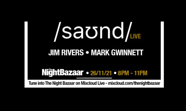 <span class="entry-title-primary">Listen again to The Night Bazaar presents saʊnd LIVE with Jim Rivers and Mark Gwinnett recorded and streamed live on Friday 26th November</span> <span class="entry-subtitle">Jim Rivers aka Copy Paste Soul joined Mark Gwinnett in saʊnd club for an amazing session as he marks his return to the fray with music on Renaissance</span>