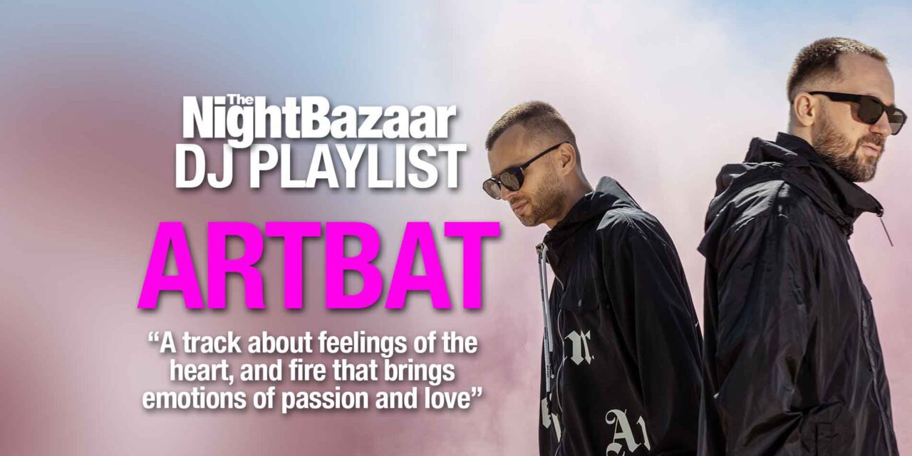 <span class="entry-title-primary">ARTBAT: “A track about feelings of the heart, and fire that brings emotions of passion and love”</span> <span class="entry-subtitle">The prolific Ukrainian duo talk through a playlist of big tunes including their new single Horizon on their new label UPPERGROUND</span>
