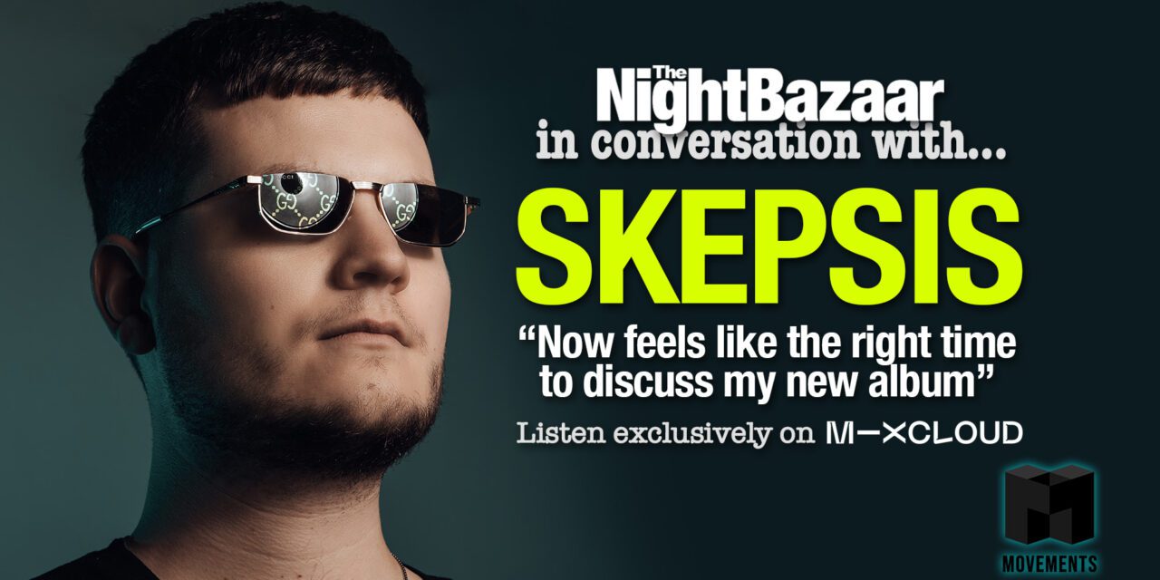 <span class="entry-title-primary">Skepsis: “Now feels like the right time to discuss my new album”</span> <span class="entry-subtitle">The south London bass music maestro sits down with The Night Bazaar to discuss his new long player in our new regular podcast In Conversation in association with Movements</span>