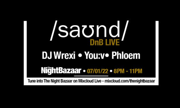 Listen again to The Night Bazaar presents saʊnd LIVE with DJ Wrexi, You:v and Phloem recorded and streamed live on Friday 7th January