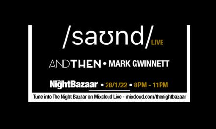 <span class="entry-title-primary">Listen again to The Night Bazaar presents saʊnd LIVE with AndThen and Mark Gwinnett recorded and streamed live on Friday 28th January</span> <span class="entry-subtitle">We welcomed AndThen to the club to join Cubism and The Night Bazaar's Mark Gwinnett for a pumping 3 hours of house and techno</span>