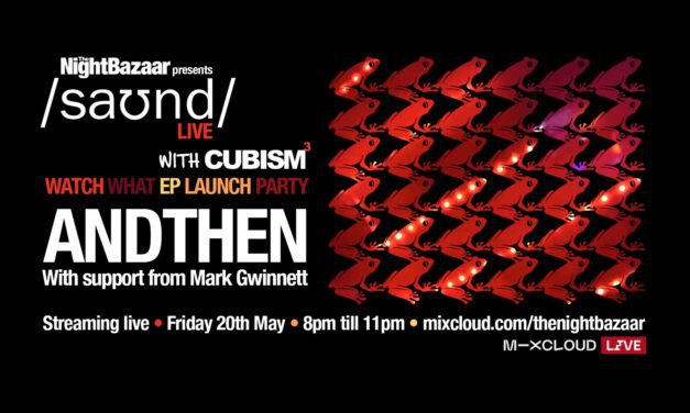 Listen again to when AndThen returned to saʊnd club to broadcast live on 20th May to mark the release of his Watch What EP on Cubism which is out now!