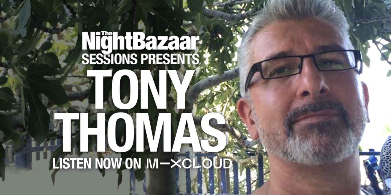 <span class="entry-title-primary">House and Techno pioneer Tony Thomas drops an exclusive new mix on The Night Bazaar</span> <span class="entry-subtitle">The Cubic Records boss, house and techno legend and Cubism co-founder Tony Thomas delivers an amazing up front mix for our ears!</span>