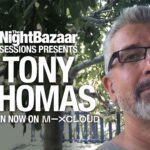 House and Techno pioneer Tony Thomas drops an exclusive new mix on The Night Bazaar