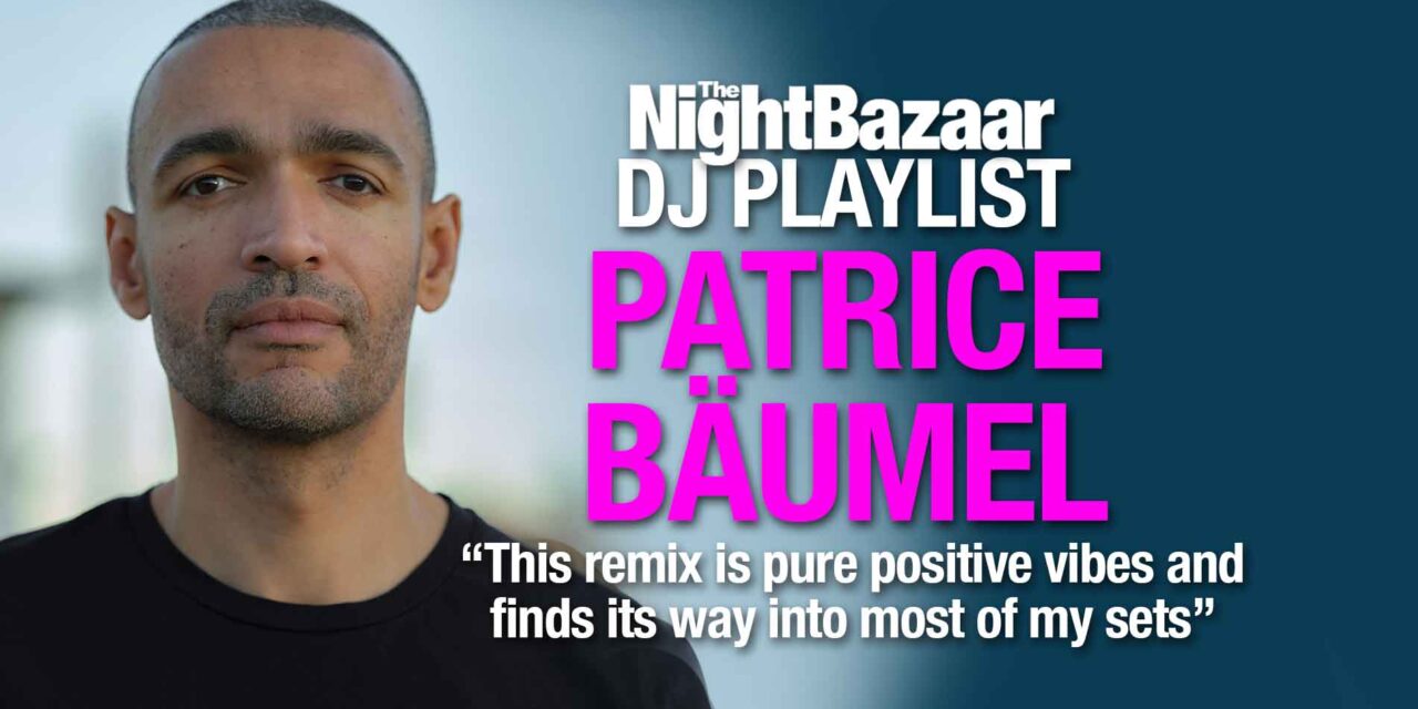 <span class="entry-title-primary">Patrice Bäumel: “This remix is pure positive vibes and finds its way into most of my sets”</span> <span class="entry-subtitle">The German DJ/producer talks us through some big tracks from his repertoire</span>