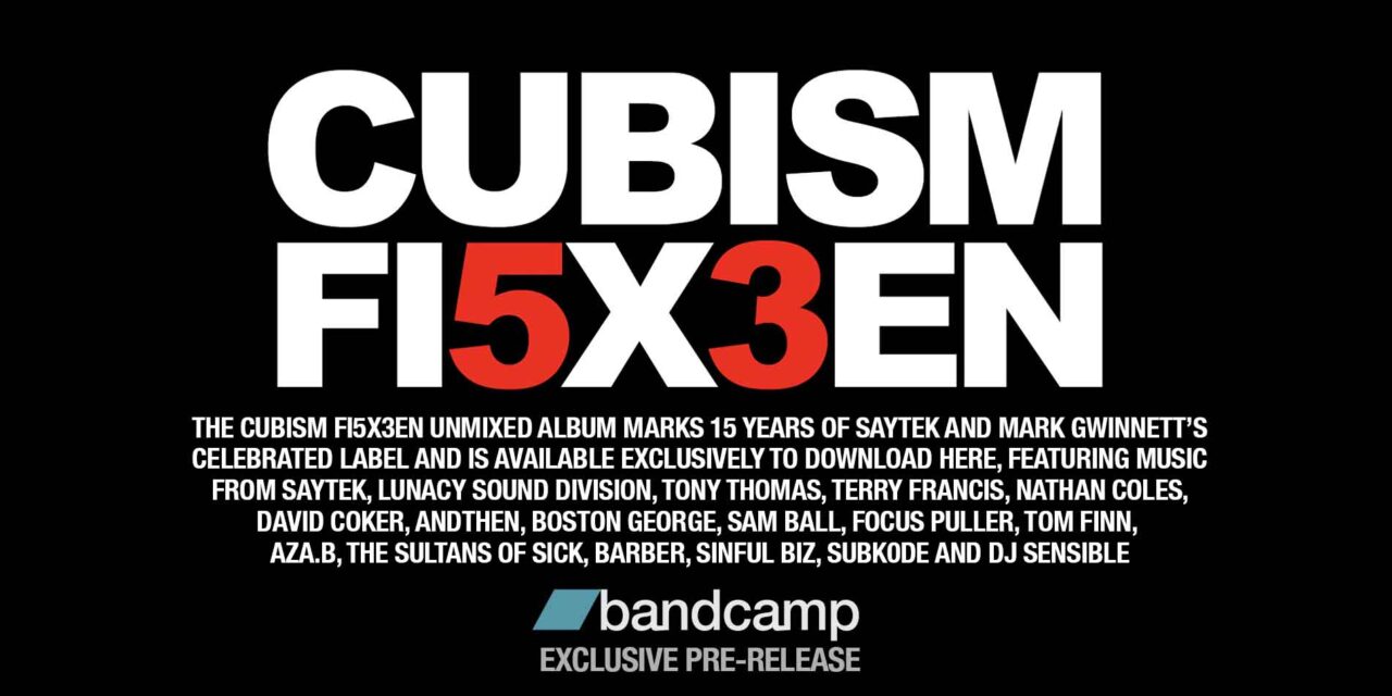 <span class="entry-title-primary">Cubism celebrate 15 years of the label with an exclusive pre-release of the FI5X3EN album on Bandcamp and The Night Bazaar</span> <span class="entry-subtitle">Ahead of the general release, Mark Gwinnett and Saytek's Cubism record label mark another half decade releasing electronic music with the CUBISM FI5X3EN album, available for now only on The Night Bazaar and Bandcamp to stream and download</span>