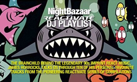 <span class="entry-title-primary">The Night Bazaar Reactivate DJ playlist compiled by React Music brainchild James Horrocks</span> <span class="entry-subtitle">The man behind the legendary 90s imprint and compilation series talks us through ten of his favourite tracks from the pioneering series</span>