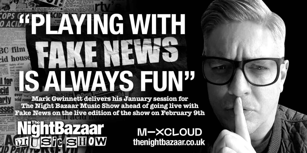 <span class="entry-title-primary">Mark Gwinnett: “Playing with Fake News is always fun”</span> <span class="entry-subtitle">The Night Bazaar, Cubism and Lunacy Sound Division head honcho turns in a rocking January session as he prepares to go live on Mixcloud for The Night Bazaar Music Show Live on February 9th alongside Fake News</span>