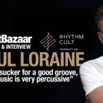 Paul Loraine: “I’m a sucker for a good groove, my music is very percussive”