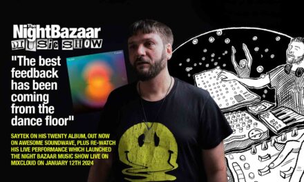 <span class="entry-title-primary">Saytek: “The best feedback has been coming from the dance floor”</span> <span class="entry-subtitle">We caught up with the live electronic music wizard to chat about his new album Twenty on Awesome Soundwave ahead of the live show he performed for us to launch the first of The Night Bazaar Music Show Mixcloud live stream series for 2024. Watch the recording here. </span>