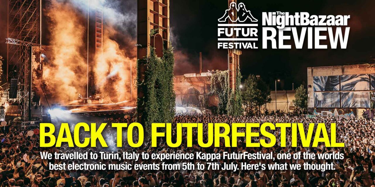 <span class="entry-title-primary">The Night Bazaar Review: Back to Kappa FuturFestival</span> <span class="entry-subtitle">We travelled to Turin, Italy to experience one of the worlds best electronic music festivals from 5th to 7th July. Here's what we thought.</span>