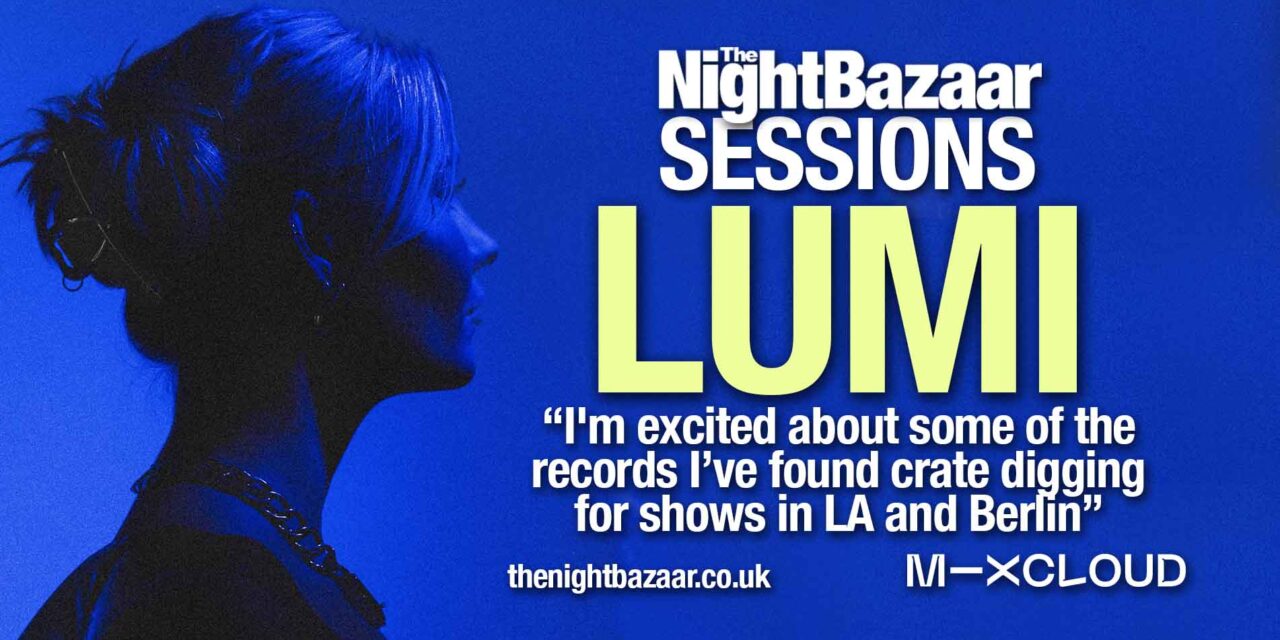 <span class="entry-title-primary">LUMI: “I’m excited about some of the records I’ve found crate digging for shows in LA and Berlin”</span> <span class="entry-subtitle">Up and coming Finnish DJ and producer LUMI gives us a taste of her fresh, amazing sound with an exclusive mix for The Night Bazaar Sessions on Mixcloud which includes a host of her own productions blended effortlessly with a selection from her collection</span>