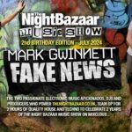 Mark Gwinnett and FakeNews drop in with a 2 hour mix to celebrate the second anniversary of The Night Bazaar Music Show