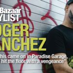 Roger Sanchez: “When this came on in Paradise Garage, I would hit the floor with a vengeance”