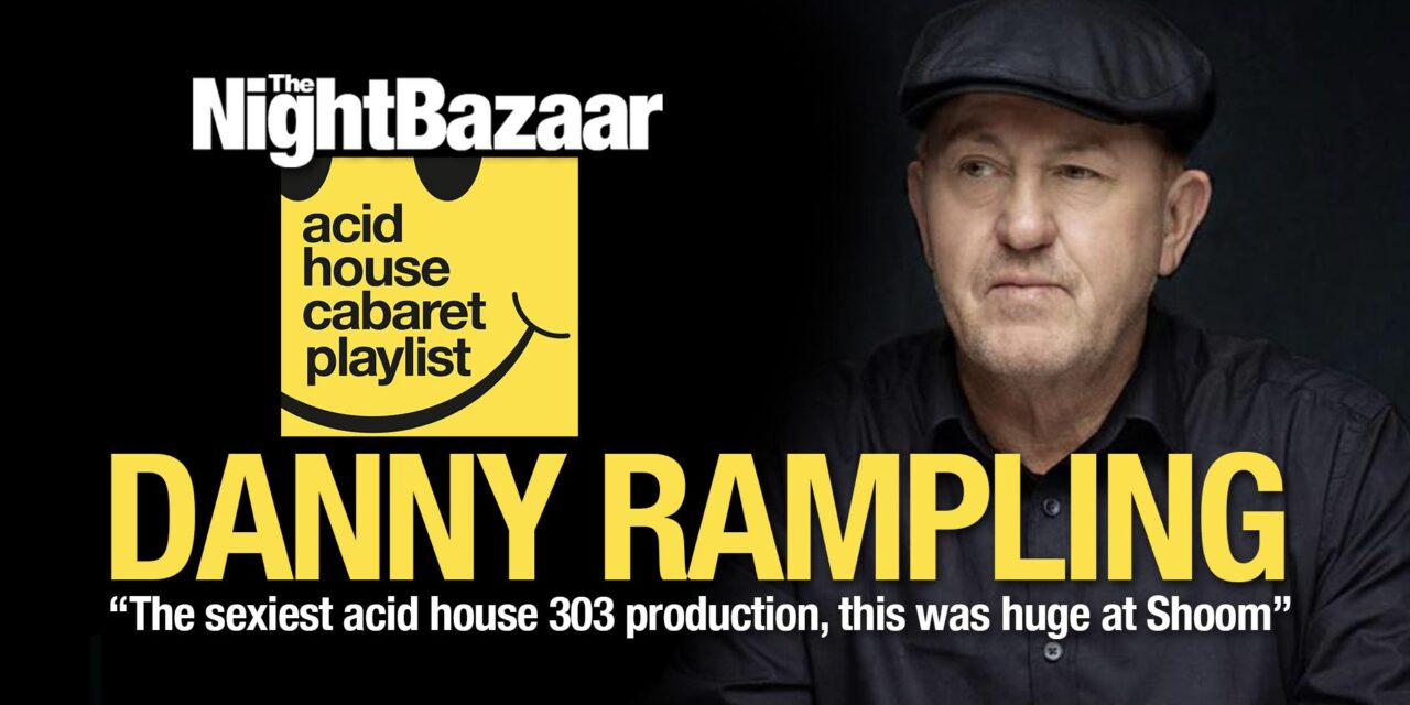 <span class="entry-title-primary">The Night Bazaar Acid House Cabaret Playlist with Danny Rampling</span> <span class="entry-subtitle">Danny Rampling curates a playlist featuring a selection of music that defined Acid House</span>