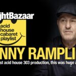 The Night Bazaar Acid House Cabaret Playlist with Danny Rampling