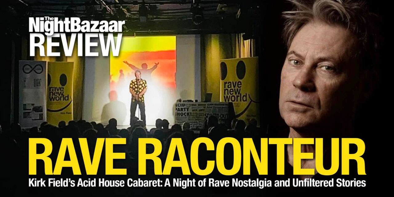 <span class="entry-title-primary">Kirk Field’s Acid House Cabaret: Rave Nostalgia and Unfiltered Stories</span> <span class="entry-subtitle">The Rave New World author regaled us with tall tales from the summer of love on the London leg of his sell out tour</span>