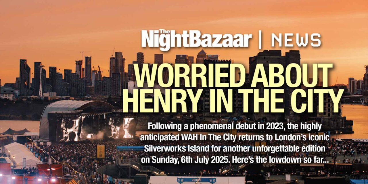 <span class="entry-title-primary">Worried About Henry in the city again this summer at London’s Silverworks Island!</span> <span class="entry-subtitle">Following a phenomenal debut in 2023, the highly anticipated WAH In The City returns to London’s iconic Silverworks Island for another unforgettable edition on Sunday, 6th July 2025. Here's all you need to know together with the phase 2 line up</span>