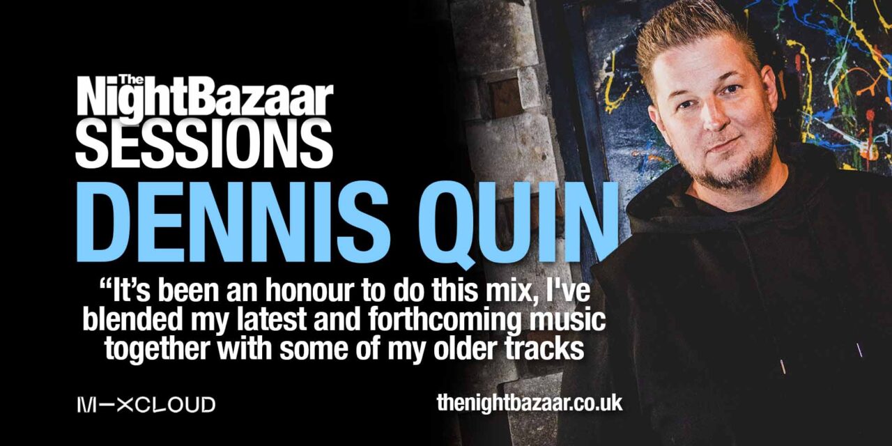 <span class="entry-title-primary">Dennis Quin delivers the next edition of The Night Bazaar Sessions ahead of his show, QuINvites at XOYO London</span> <span class="entry-subtitle">The Dutch house music Maestro charms us with an impeccable mix before he touches down in the capital for his debut QuINvites show at XOYO</span>