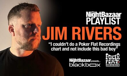 <span class="entry-title-primary">The Night Bazaar presents… BLACKBOX resident DJ, Jim Rivers talks us through his favourite tracks on Poker Flat Recordings</span> <span class="entry-subtitle">The Night Bazaar presents... BLACKBOX resident DJ marks his new release, Magnolia on Poker Flat Recordings with his favourite tracks from Steve Bug's revered label</span>