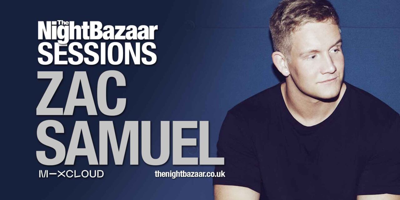 <span class="entry-title-primary">The Night Bazaar Sessions presents Zac Samuel</span> <span class="entry-subtitle">Brighton & Hove’s own Zac Samuel drops an exclusive mix that marks a major new chapter in his journey through house music as he signs two EPs to Perfect Havoc</span>