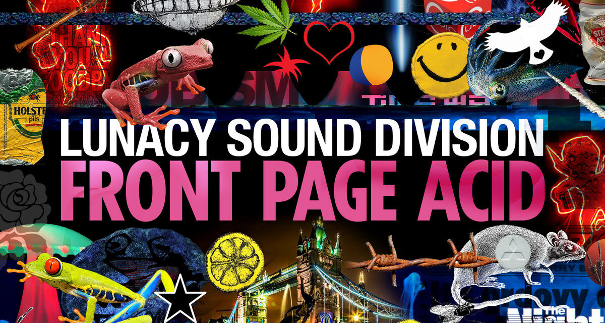 <span class="entry-title-primary">Lunacy Sound Division – Front Page Acid – CUBISM³</span> <span class="entry-subtitle">Lunacy Sound Division is the production alias of Cubism Records and The Night Bazaar's Mark Gwinnett. Front Page Acid has been 10 years in the making, created alongside and inspired in part by Mark’s decade long media career at The Sun newspaper.</span>
