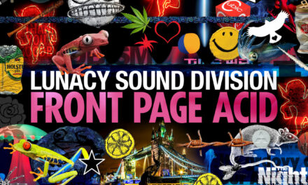 <span class="entry-title-primary">Lunacy Sound Division – Front Page Acid – CUBISM³</span> <span class="entry-subtitle">Lunacy Sound Division is the production alias of Cubism Records and The Night Bazaar's Mark Gwinnett. Front Page Acid has been 10 years in the making, created alongside and inspired in part by Mark’s decade long media career at The Sun newspaper.</span>