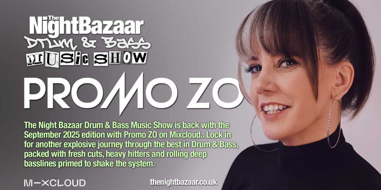 <span class="entry-title-primary">Promo ZO returns with The Night Bazaar Drum & Bass Music Show September 2025 session</span> <span class="entry-subtitle">The Night Bazaar Drum & Bass Music Show is back with the September 2025 edition with Promo ZO on Mixcloud.. Lock in for another explosive journey through the best in Drum & Bass, packed with fresh cuts, heavy hitters and rolling deep basslines primed to shake the system</span>