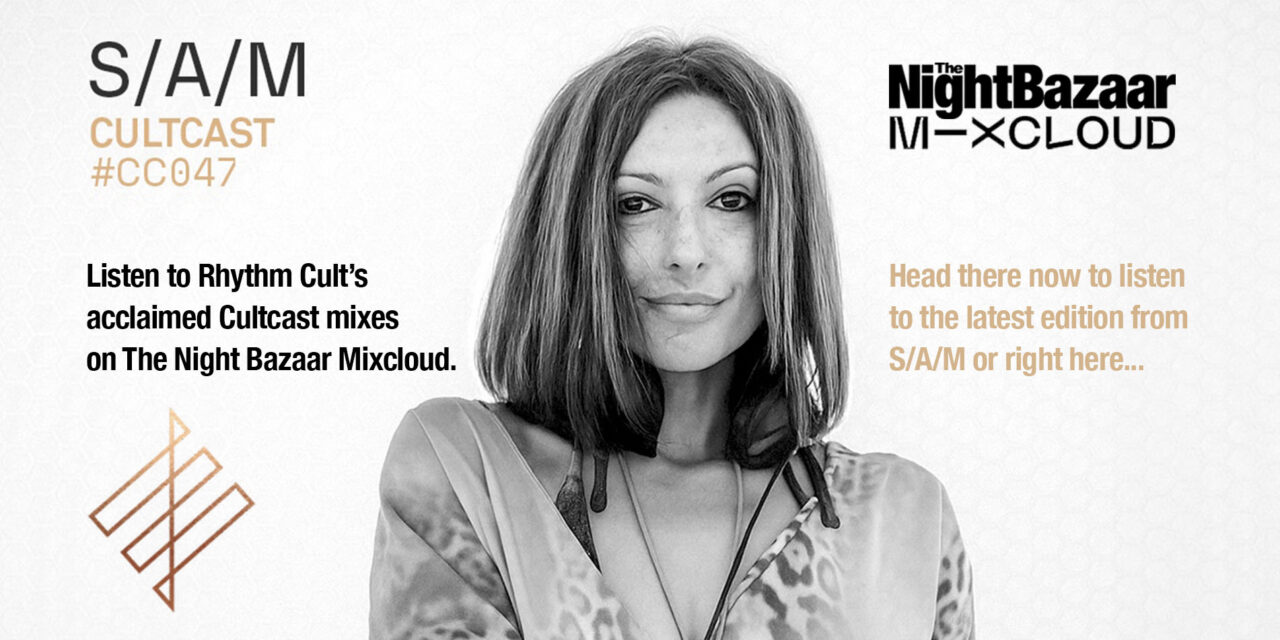 <span class="entry-title-primary">The Night Bazaar will co-host Rhythm Cult’s Cultcast on Mixcloud, kicking off with S/A/M’s uplifting Ibiza set</span> <span class="entry-subtitle">Rhythm Cult expands its reach with Cultcast on Mixcloud with The Night Bazaar co-hosting their regular series, debuting with an inspired live recording by S/A/M, a DJ known for her warm, melodic touch and deep connection to the dancefloor</span>