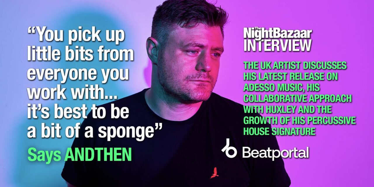 <span class="entry-title-primary">AndThen breaks down his sound, his influences and his new Huxley collaboration, Head On</span> <span class="entry-subtitle">The UK artist discusses his latest release on Adesso Music, his collaborative approach with Huxley and the growth of his percussive house signature</span>