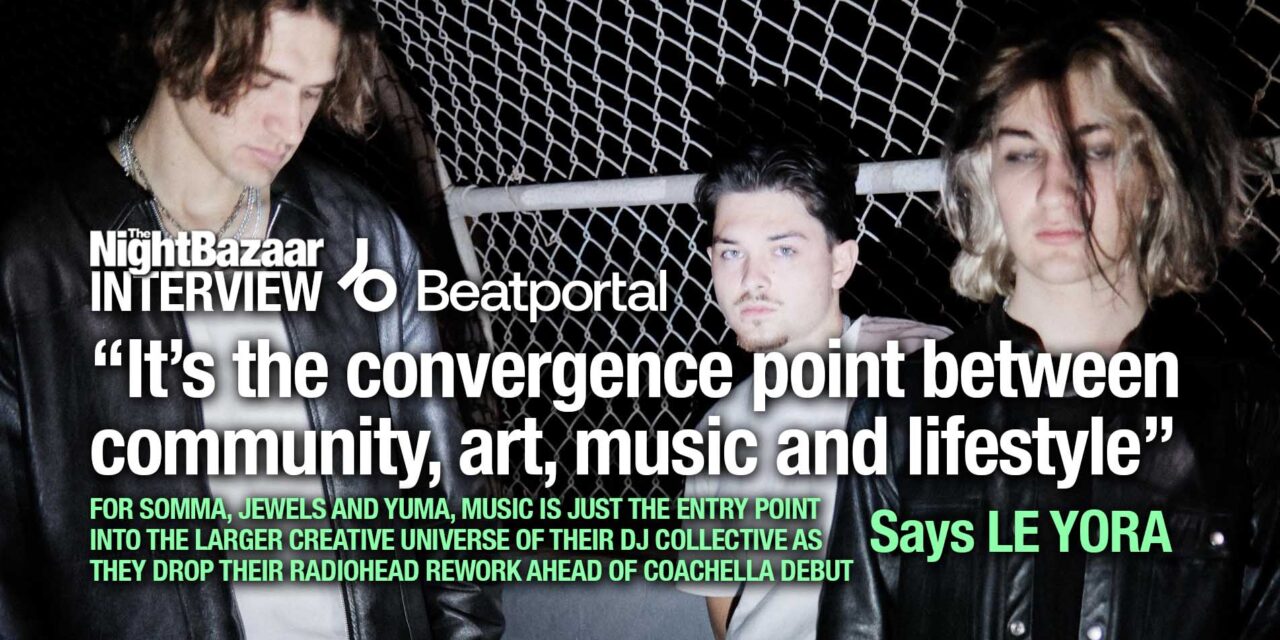 <span class="entry-title-primary">How LE YORA are stepping things up in 2026 with a Radiohead rework and Coachella debut</span> <span class="entry-subtitle">For SOMMA, JEWELS and YUMA, music is just the entry point into the larger creative universe of their DJ collective as they drop their Radiohead reinterpretation ahead of their Coachella debut</span>