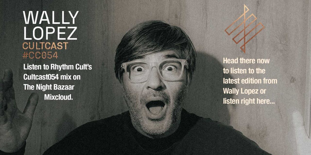<span class="entry-title-primary">The Night Bazaar presents Rhythm Cult’s Cultcast 054 on Mixcloud, featuring Wally Lopez</span> <span class="entry-subtitle">Nothing forced, nothing overdone, just proper flow, warmth and rhythm from beginning to end in this incredible mix from the amazing Wally Lopez</span>