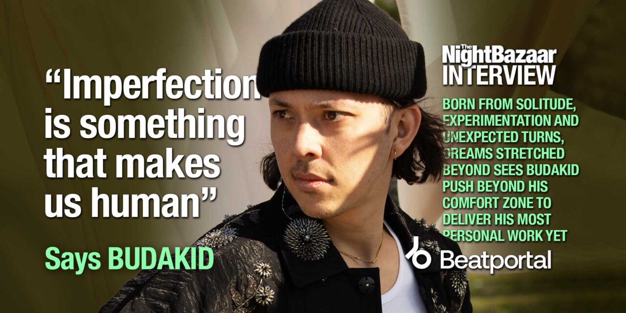 <span class="entry-title-primary">Beyond the dream: Budakid on the personal journey behind his debut album</span> <span class="entry-subtitle">Born from solitude, experimentation and unexpected creative turns, Dreams Stretched Beyond sees Budakid push beyond his comfort zone to deliver his most personal body of work yet</span>