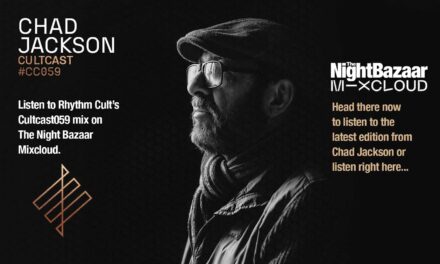 <span class="entry-title-primary">The Night Bazaar presents Rhythm Cult’s Cultcast 059 on Mixcloud, featuring Chad Jackson</span> <span class="entry-subtitle">The mix features music from Boards of Canada, Grace Jones, Jonzun Crew, Gordon Kaye, Airsine and Shadow Child, alongside a wealth of Chad Jackson originals, exclusive productions and reworks</span>