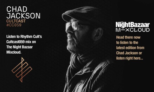 The Night Bazaar presents Rhythm Cult’s Cultcast 059 on Mixcloud, featuring Chad Jackson