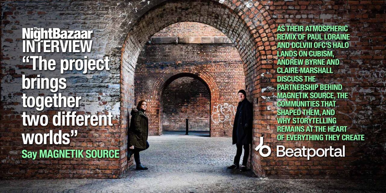 <span class="entry-title-primary">Magnetik Source: Finding the space between the sound on their remix of Paul Loraine and DCLVIII OFC’s Halo on Cubism</span> <span class="entry-subtitle">As their atmospheric remix of Halo lands on Cubism, Andrew Byrne and Claire Marshall discuss the partnership behind Magnetik Source, the communities that shaped them, and why storytelling remains at the heart of everything they create</span>