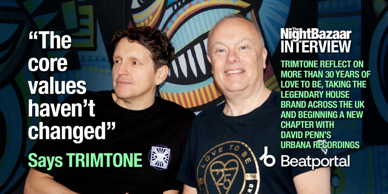 <span class="entry-title-primary">Trimtone on Love To Be, their relationship with David Penn and their new single on his Urbana Recordings and the future of house music</span> <span class="entry-subtitle">Tony Walker and Marc Dennis reflect on more than 30 years of Love To Be, taking the legendary house brand across the UK and beginning a new chapter with David Penn’s Urbana Recordings</span>